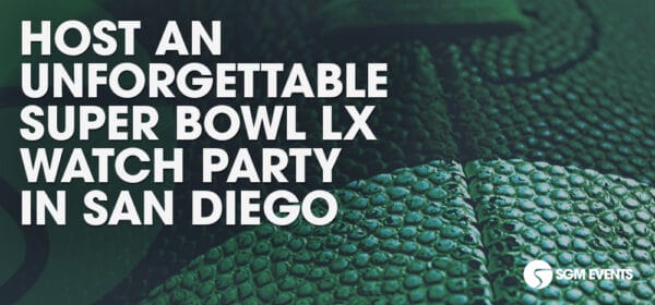 Host an Unforgettable Super Bowl LX Watch Party in San Diego